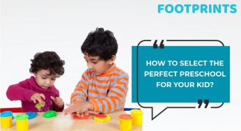 How To Select The Perfect Preschool For Your Kid?