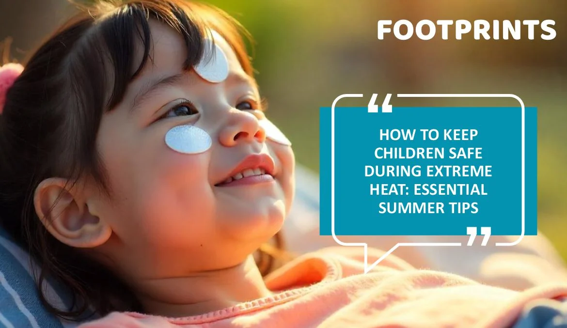 How to Keep Children Safe During Extreme Heat Essential Summer Tips