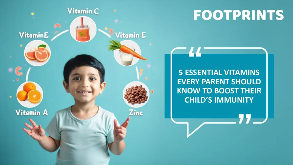 5 Essential Vitamins Every Parent Should Know To Boost Their Child’s Immunity