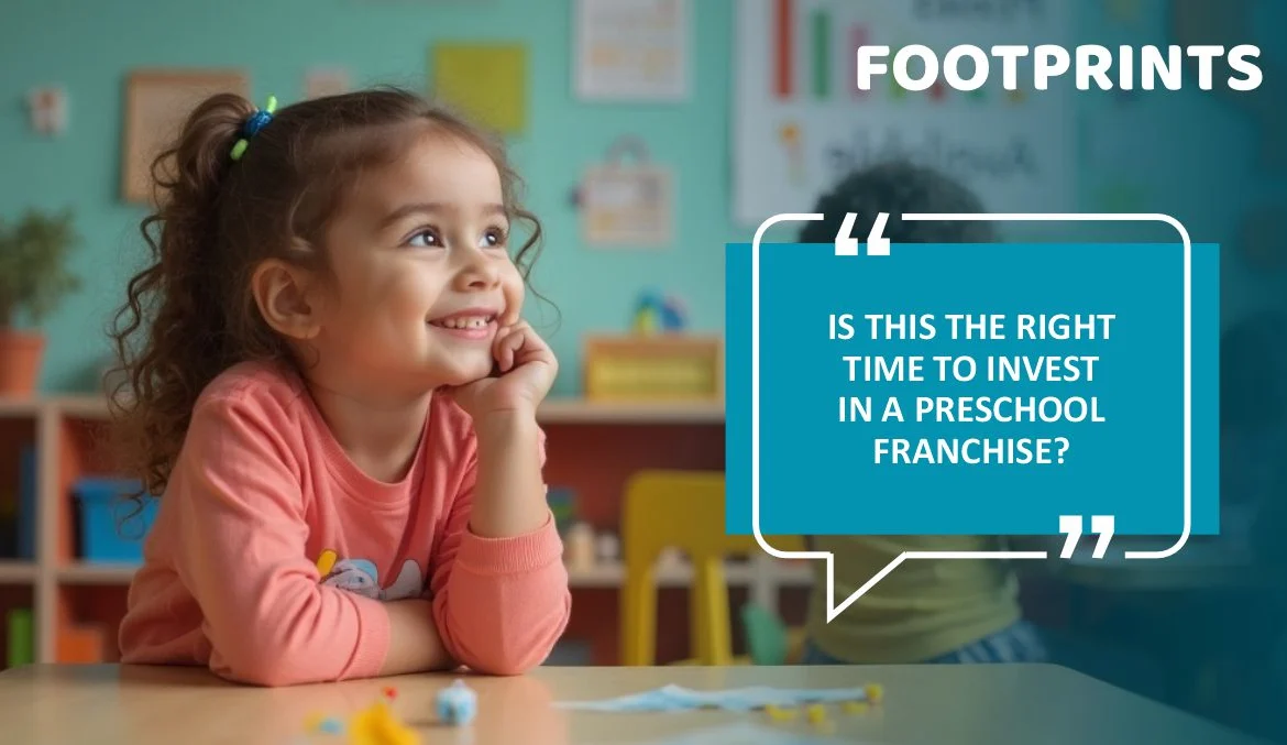 Is This the Right Time to Invest in a Preschool Franchise
