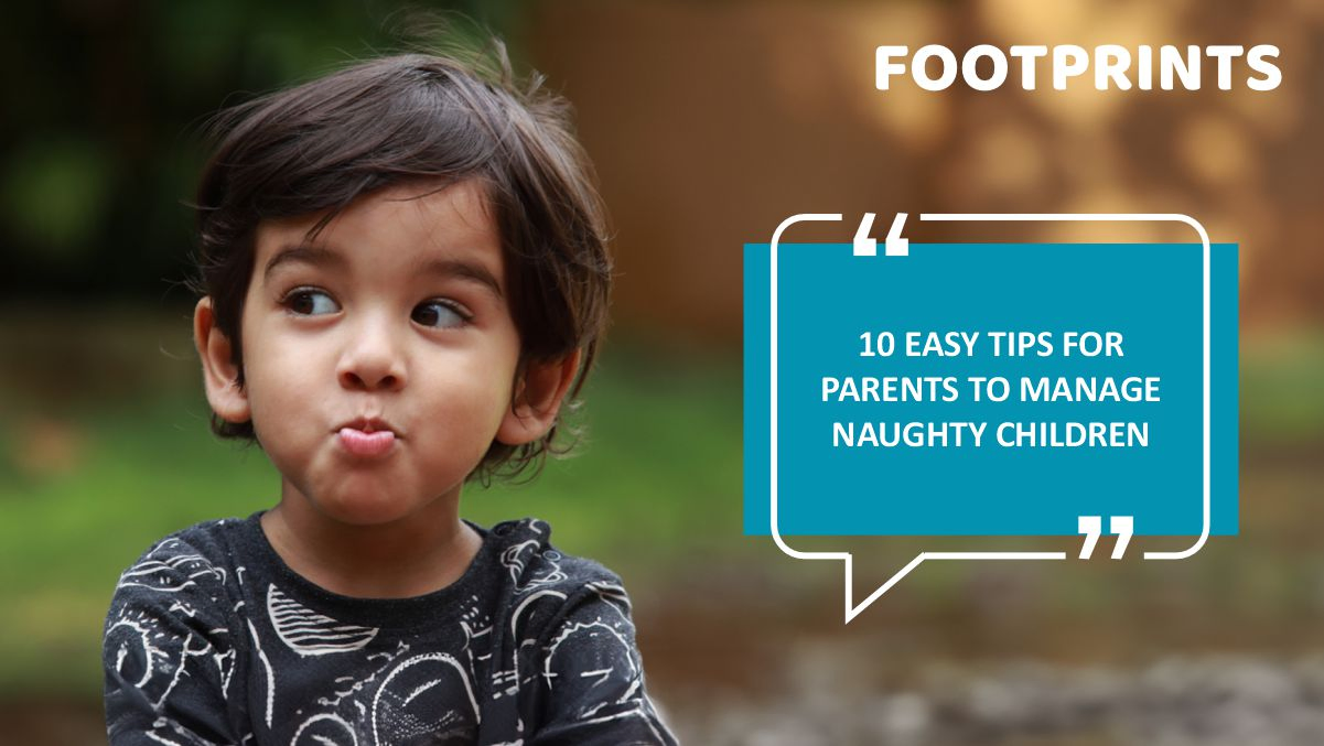 10 Easy Tips for Parents To Manage Naughty Children