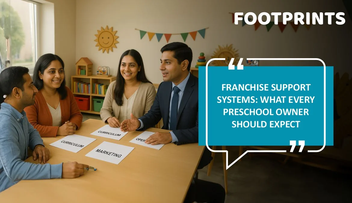 Franchise Support Systems What to Expect as a Preschool Owner