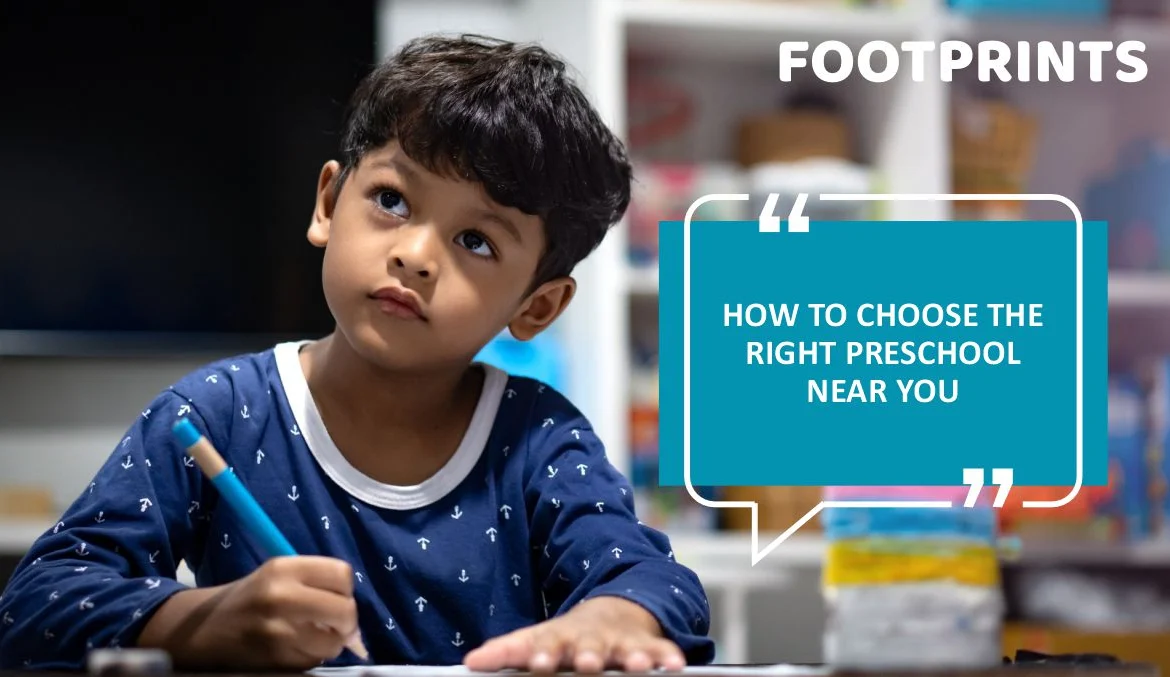 How to Choose the Right Preschool Near You