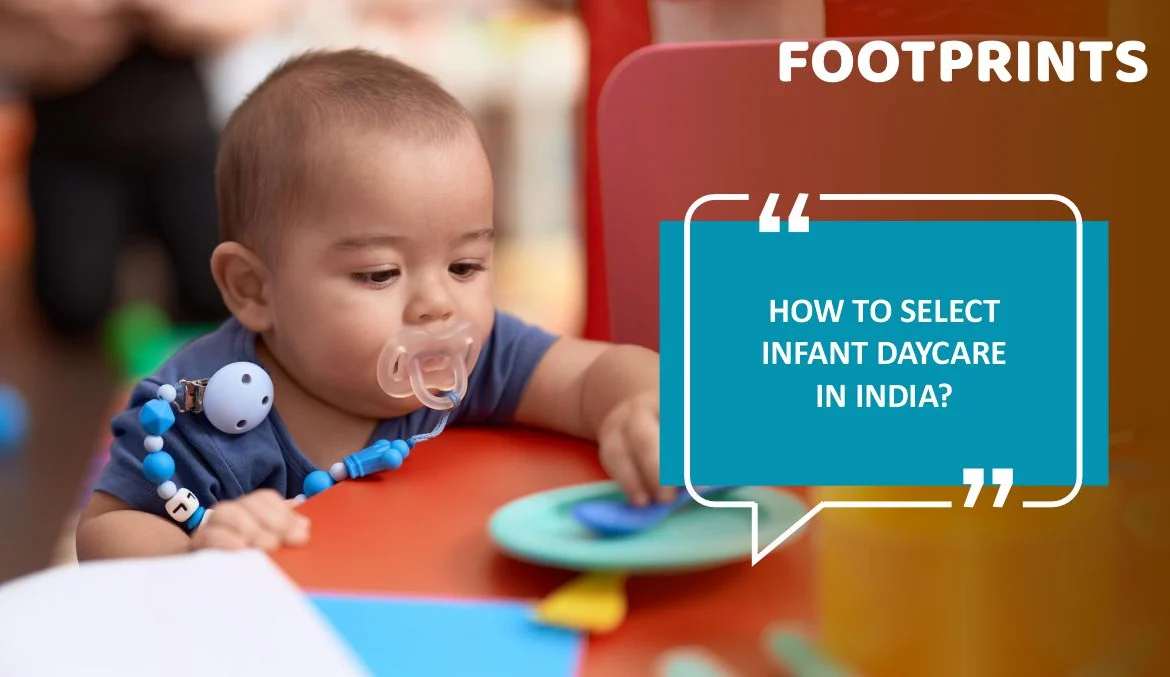 How To Select Infant Daycare In India