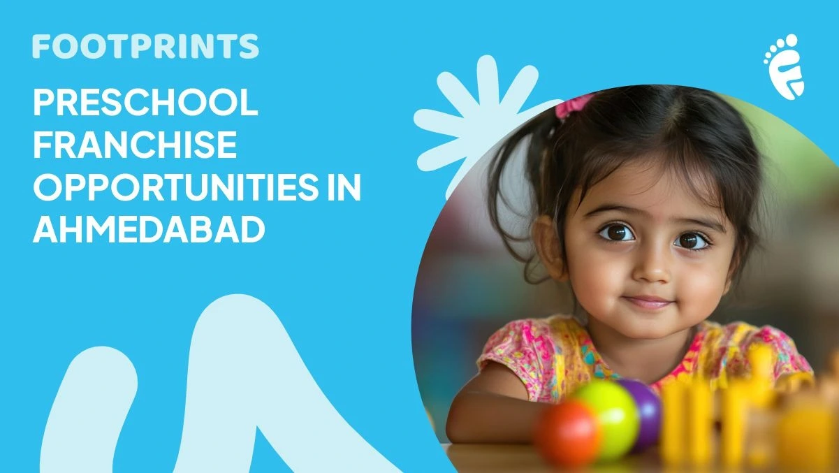 Preschool and Daycare Franchise Opportunities in Ahmedabad