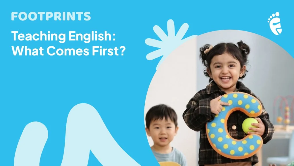 Teaching English What Come First