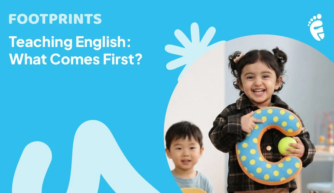 Teaching English What Come First